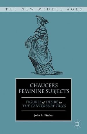 Imagen del vendedor de Chaucer's Feminine Subjects a la venta por BuchWeltWeit Ludwig Meier e.K.