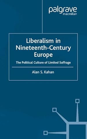 Imagen del vendedor de Liberalism in Nineteenth Century Europe a la venta por BuchWeltWeit Ludwig Meier e.K.