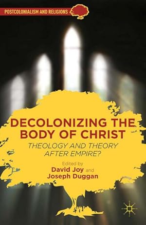 Imagen del vendedor de Decolonizing the Body of Christ a la venta por BuchWeltWeit Ludwig Meier e.K.