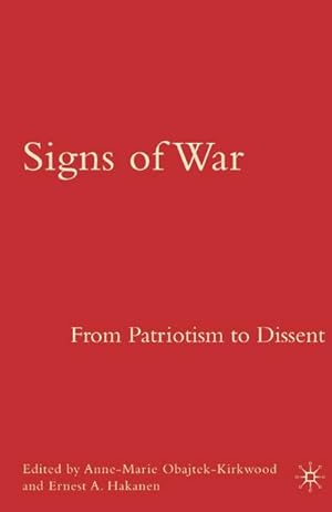 Imagen del vendedor de Signs of War: From Patriotism to Dissent a la venta por BuchWeltWeit Ludwig Meier e.K.