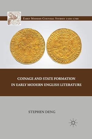 Seller image for Coinage and State Formation in Early Modern English Literature for sale by BuchWeltWeit Ludwig Meier e.K.