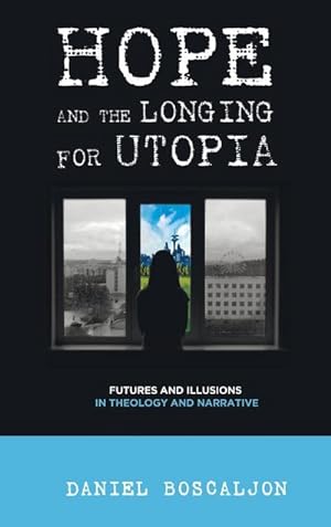 Immagine del venditore per Hope and the Longing for Utopia venduto da BuchWeltWeit Ludwig Meier e.K.