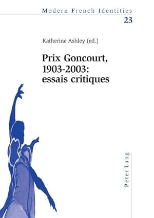 Bild des Verkufers fr Prix Goncourt, 1903-2003 : essais critiques zum Verkauf von BuchWeltWeit Ludwig Meier e.K.