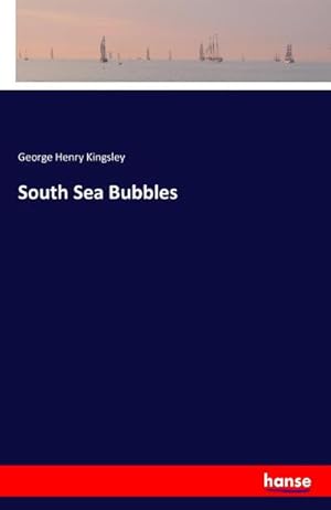 Image du vendeur pour South Sea Bubbles mis en vente par BuchWeltWeit Ludwig Meier e.K.