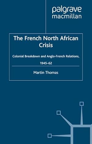 Immagine del venditore per The French North African Crisis venduto da BuchWeltWeit Ludwig Meier e.K.