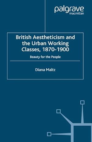 Seller image for British Aestheticism and the Urban Working Classes, 1870-1900 for sale by BuchWeltWeit Ludwig Meier e.K.