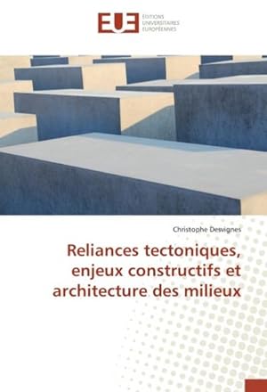 Seller image for Reliances tectoniques, enjeux constructifs et architecture des milieux for sale by BuchWeltWeit Ludwig Meier e.K.