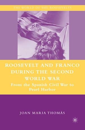 Seller image for Roosevelt and Franco during the Second World War for sale by BuchWeltWeit Ludwig Meier e.K.