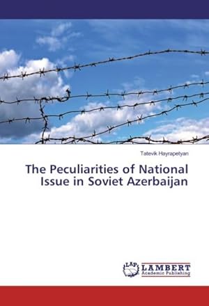 Imagen del vendedor de The Peculiarities of National Issue in Soviet Azerbaijan a la venta por BuchWeltWeit Ludwig Meier e.K.