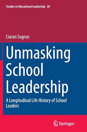 Imagen del vendedor de Unmasking School Leadership a la venta por BuchWeltWeit Ludwig Meier e.K.