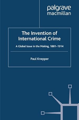 Seller image for The Invention of International Crime for sale by BuchWeltWeit Ludwig Meier e.K.