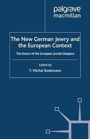 Imagen del vendedor de The New German Jewry and the European Context a la venta por BuchWeltWeit Ludwig Meier e.K.
