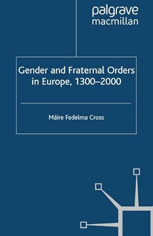 Seller image for Gender and Fraternal Orders in Europe, 13002000 for sale by BuchWeltWeit Ludwig Meier e.K.