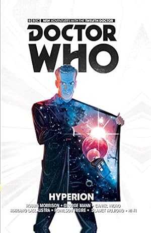Seller image for Doctor Who: The Twelfth Doctor Volume 3 - Hyperion (Doctor Who New Adventures) by Morrison, Robbie, Mann, George [Paperback ] for sale by booksXpress