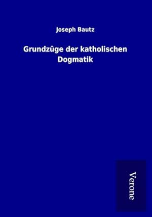 Immagine del venditore per Grundzge der katholischen Dogmatik venduto da BuchWeltWeit Ludwig Meier e.K.