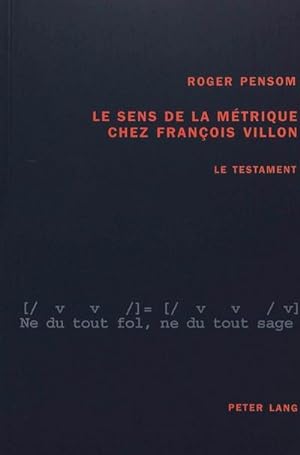 Bild des Verkufers fr Le sens de la mtrique chez Franois Villon zum Verkauf von BuchWeltWeit Ludwig Meier e.K.