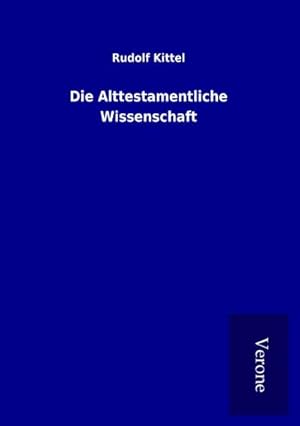 Immagine del venditore per Die Alttestamentliche Wissenschaft venduto da BuchWeltWeit Ludwig Meier e.K.