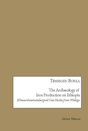 Seller image for The Archaeology of Iron Production on Ethiopia for sale by BuchWeltWeit Ludwig Meier e.K.