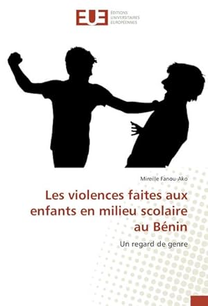 Bild des Verkufers fr Les violences faites aux enfants en milieu scolaire au Bnin zum Verkauf von BuchWeltWeit Ludwig Meier e.K.