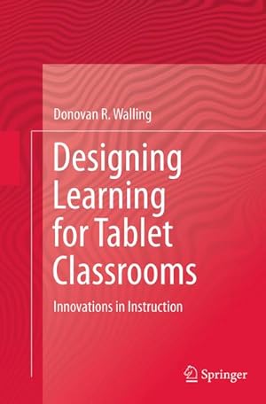 Immagine del venditore per Designing Learning for Tablet Classrooms venduto da BuchWeltWeit Ludwig Meier e.K.