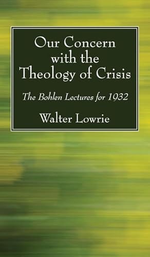 Seller image for Our Concern with the Theology of Crisis for sale by BuchWeltWeit Ludwig Meier e.K.