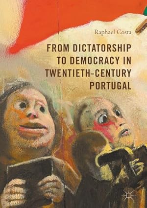 Seller image for From Dictatorship to Democracy in Twentieth-Century Portugal for sale by BuchWeltWeit Ludwig Meier e.K.