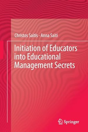 Imagen del vendedor de Initiation of Educators into Educational Management Secrets a la venta por BuchWeltWeit Ludwig Meier e.K.