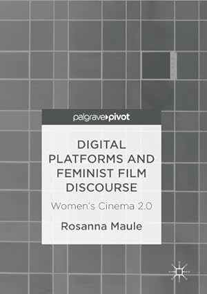 Seller image for Digital Platforms and Feminist Film Discourse for sale by BuchWeltWeit Ludwig Meier e.K.