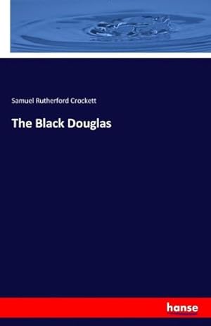 Seller image for The Black Douglas for sale by BuchWeltWeit Ludwig Meier e.K.