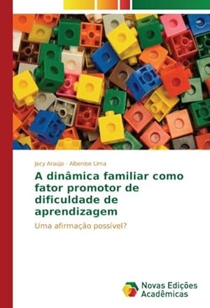 Seller image for A dinmica familiar como fator promotor de dificuldade de aprendizagem for sale by BuchWeltWeit Ludwig Meier e.K.