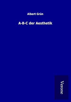 Seller image for A-B-C der Aesthetik for sale by BuchWeltWeit Ludwig Meier e.K.
