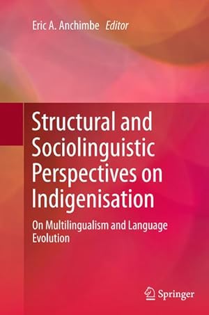 Immagine del venditore per Structural and Sociolinguistic Perspectives on Indigenisation venduto da BuchWeltWeit Ludwig Meier e.K.