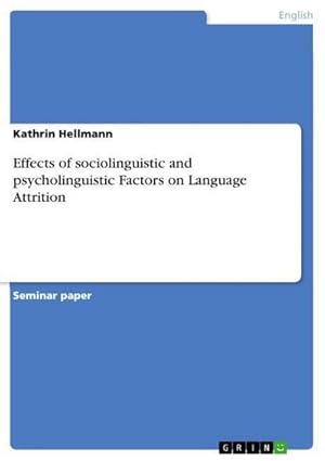 Seller image for Effects of sociolinguistic and psycholinguistic Factors on Language Attrition for sale by BuchWeltWeit Ludwig Meier e.K.