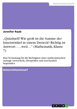 Image du vendeur pour Quizduell! Wie gro ist die Summe der Innenwinkel in einem Dreieck? Richtig ist Antwort , weil (Mathematik, Klasse 7) mis en vente par BuchWeltWeit Ludwig Meier e.K.