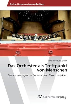 Imagen del vendedor de Das Orchester als Treffpunkt von Menschen a la venta por BuchWeltWeit Ludwig Meier e.K.