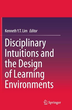 Seller image for Disciplinary Intuitions and the Design of Learning Environments for sale by BuchWeltWeit Ludwig Meier e.K.