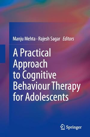 Seller image for A Practical Approach to Cognitive Behaviour Therapy for Adolescents for sale by BuchWeltWeit Ludwig Meier e.K.