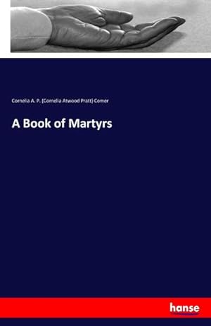 Image du vendeur pour A Book of Martyrs mis en vente par BuchWeltWeit Ludwig Meier e.K.