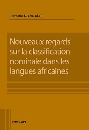 Bild des Verkufers fr Nouveaux regards sur la classification nominale dans les langues africaines zum Verkauf von BuchWeltWeit Ludwig Meier e.K.