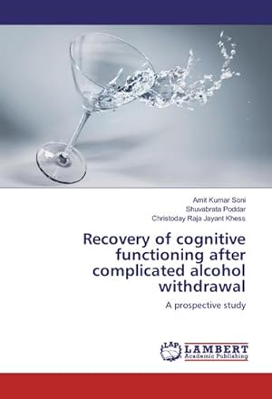Immagine del venditore per Recovery of cognitive functioning after complicated alcohol withdrawal venduto da BuchWeltWeit Ludwig Meier e.K.