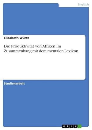 Seller image for Die Produktivitt von Affixen im Zusammenhang mit dem mentalen Lexikon for sale by BuchWeltWeit Ludwig Meier e.K.