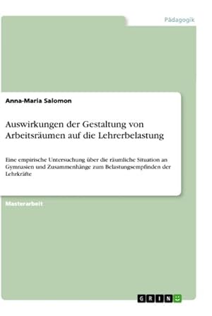 Bild des Verkufers fr Auswirkungen der Gestaltung von Arbeitsrumen auf die Lehrerbelastung zum Verkauf von BuchWeltWeit Ludwig Meier e.K.