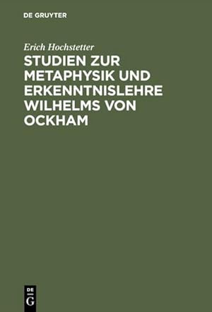 Image du vendeur pour Studien zur Metaphysik und Erkenntnislehre Wilhelms von Ockham mis en vente par BuchWeltWeit Ludwig Meier e.K.