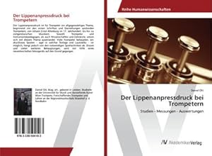 Seller image for Der Lippenanpressdruck bei Trompetern for sale by BuchWeltWeit Ludwig Meier e.K.