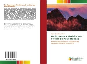 Imagen del vendedor de Os Aores e a Madeira sob o olhar de Raul Brando a la venta por BuchWeltWeit Ludwig Meier e.K.