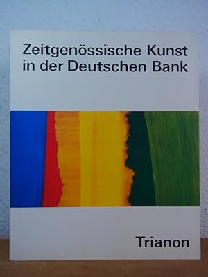 Bild des Verkufers fr Zeitgenssische Kunst in der Deutschen Bank, Trianon zum Verkauf von Antiquariat Weber