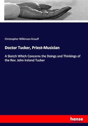 Imagen del vendedor de Doctor Tucker, Priest-Musician a la venta por BuchWeltWeit Ludwig Meier e.K.