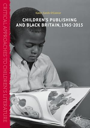 Seller image for Childrens Publishing and Black Britain, 1965-2015 for sale by BuchWeltWeit Ludwig Meier e.K.