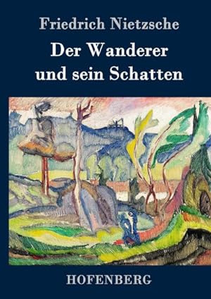 Bild des Verkufers fr Der Wanderer und sein Schatten zum Verkauf von BuchWeltWeit Ludwig Meier e.K.
