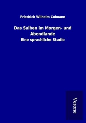 Seller image for Das Salben im Morgen- und Abendlande for sale by BuchWeltWeit Ludwig Meier e.K.